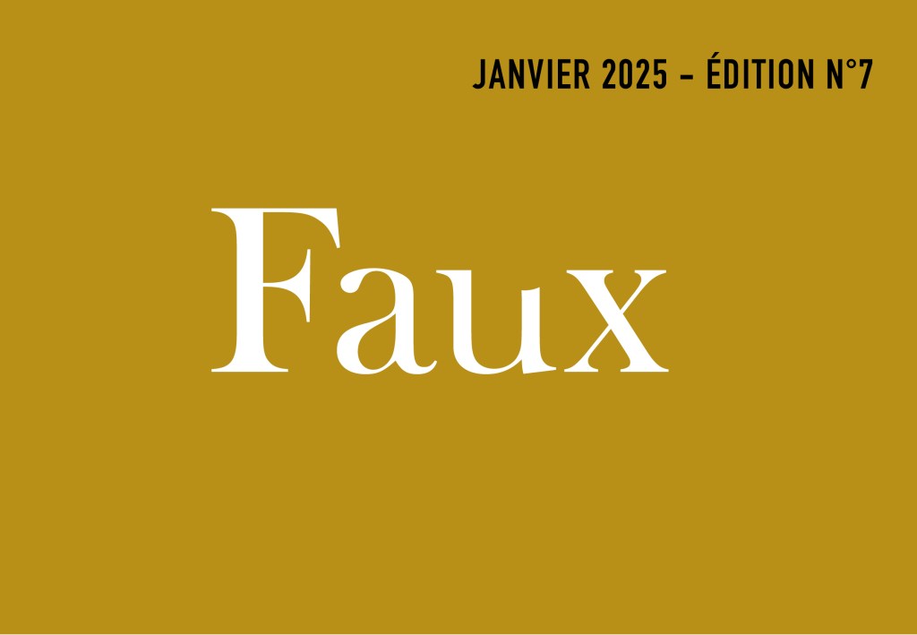 Édition n°7 –&nbsp;FAUX